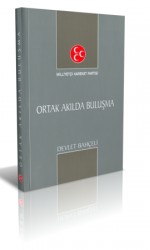 Devlet Bahçeli Kitabı: ORTAK AKILDA BULUŞMA